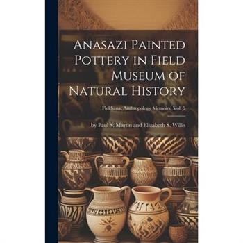 Anasazi Painted Pottery in Field Museum of Natural History; Fieldiana, Anthropology Memoirs, Vol. 5