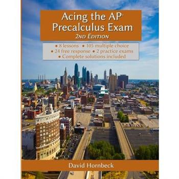 Acing the AP Precalculus Exam 2nd Edition (with solutions)