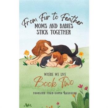 From Fur to Feather- Moms and Babies Stick Together
