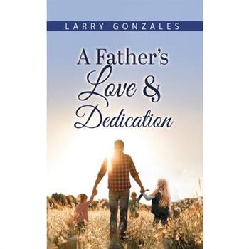 A Father's Love & Dedication