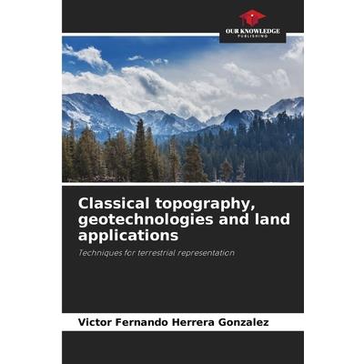 Classical topography, geotechnologies and land applications
