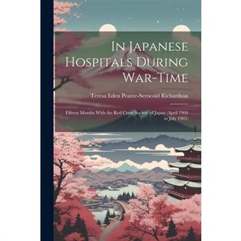 In Japanese Hospitals During War-Time