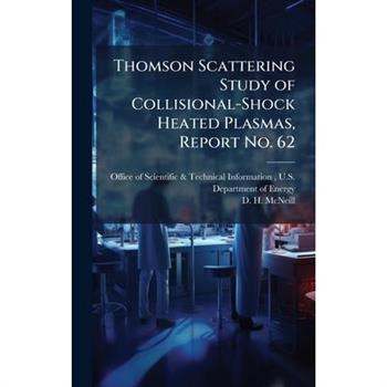 Thomson Scattering Study of Collisional-Shock Heated Plasmas, Report No. 62