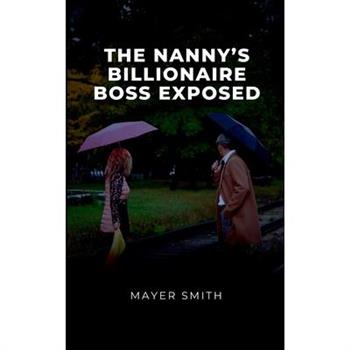 The Nanny's Billionaire Boss exposed