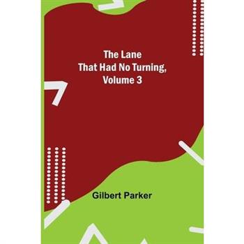 The Lane That Had No Turning, Volume 3