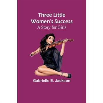Three Little Women's Success