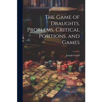 The Game of Draughts. Problems, Critical Positions, and Games