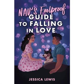 Nav's Foolproof Guide to Falling in Love
