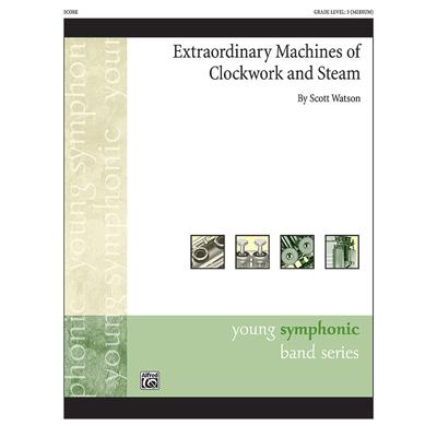 Extraordinary Machines of Clockwork and Steam