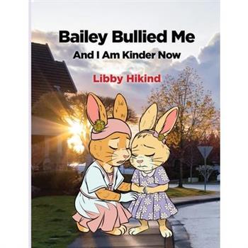 Bailey Bullied Me