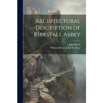 Architectural Description of Kirkstall Abbey