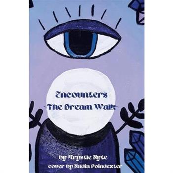 Encounters "The Dream Walk"