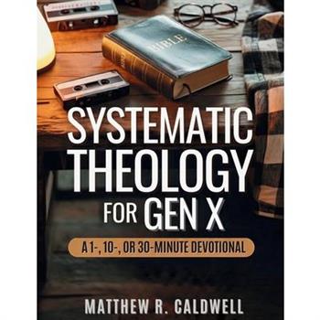 Systematic Theology for Gen X