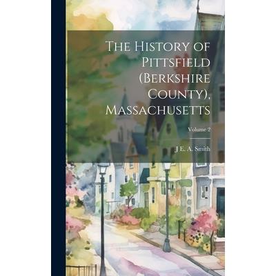 The History of Pittsfield (Berkshire County), Massachusetts; Volume 2
