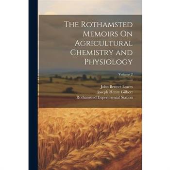The Rothamsted Memoirs On Agricultural Chemistry and Physiology; Volume 2