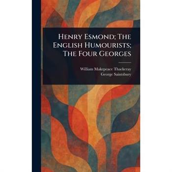 Henry Esmond; The English Humourists; The Four Georges