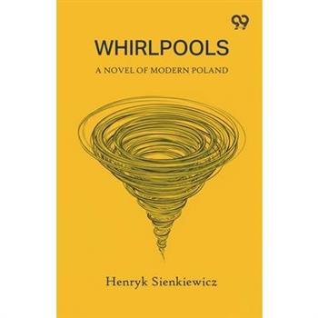 Whirlpools A Novel of Modern Poland