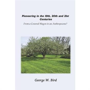 Pioneering in the 19th, 20th and 21st Centuries