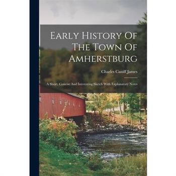 Early History Of The Town Of Amherstburg