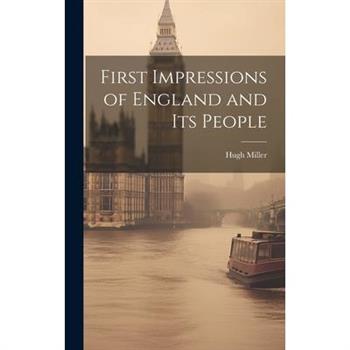 First Impressions of England and Its People