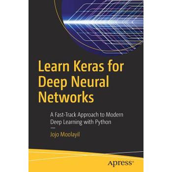 Learn Keras for Deep Neural Networks