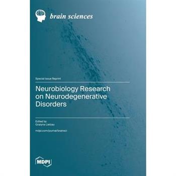 Neurobiology Research on Neurodegenerative Disorders