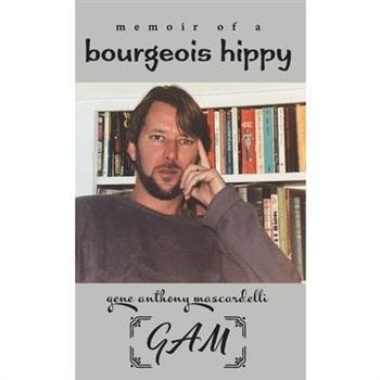 Memoir of a Bourgeois Hippy