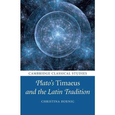 Plato’s Timaeus and the Latin Tradition