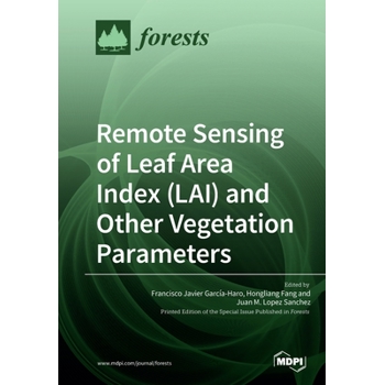 Remote Sensing of Leaf Area Index (LAI) and Other Vegetation Parameters