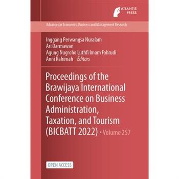 Proceedings of the Brawijaya International Conference on Business Administration, Taxation, and Tourism (BICBATT 2022)