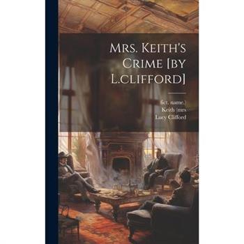Mrs. Keith's Crime [by L.clifford]
