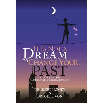 It Is Not a Dream to Change Your Past