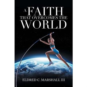 A Faith That Overcomes the World