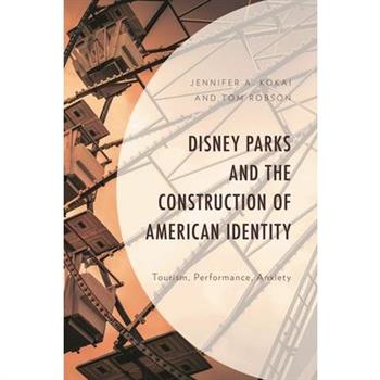 Disney Parks and the Construction of American Identity