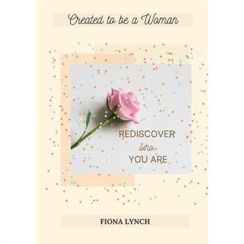 Created to be a Woman