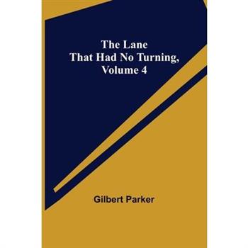 The Lane That Had No Turning, Volume 4