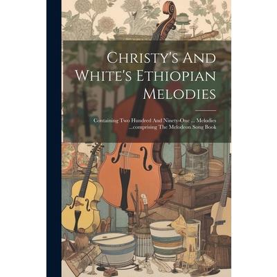 Christy’s And White’s Ethiopian Melodies