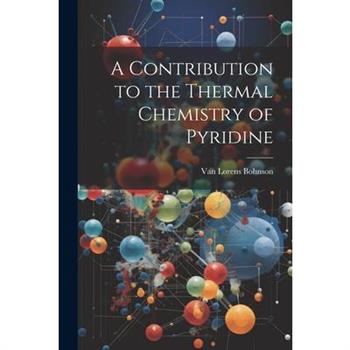 A Contribution to the Thermal Chemistry of Pyridine