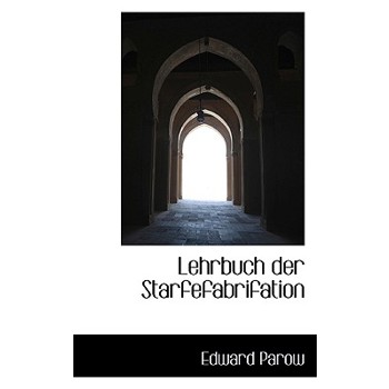 Lehrbuch Der Starfefabrifation