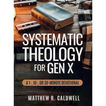 Systematic Theology for Gen X