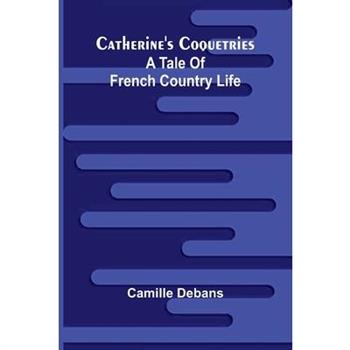 Catherine's Coquetries