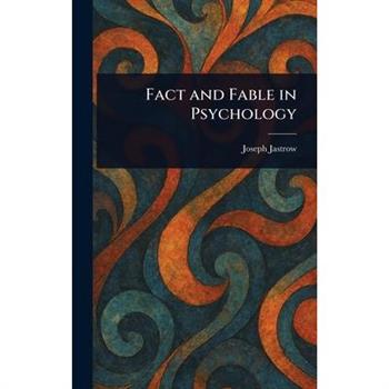 Fact and Fable in Psychology