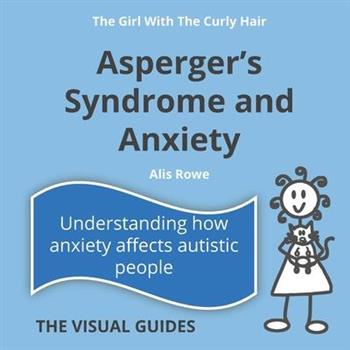 Asperger’s Syndrome and Anxiety