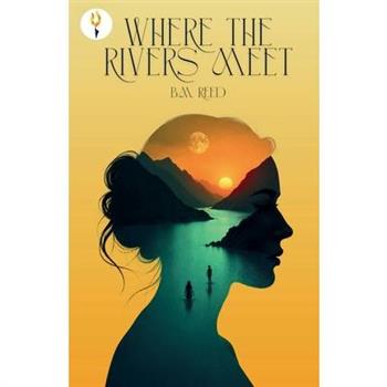 Where The Rivers Meet