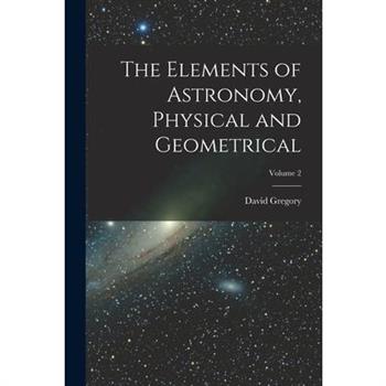 The Elements of Astronomy, Physical and Geometrical; Volume 2