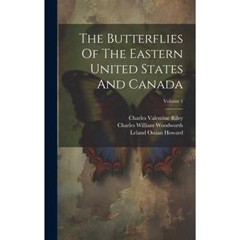 The Butterflies Of The Eastern United States And Canada; Volume 1