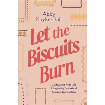 Let the Biscuits Burn