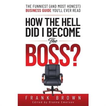 How the Hell Did I become the Boss