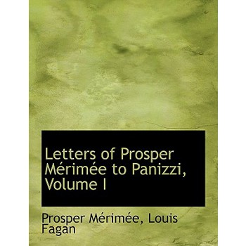 Letters of Prosper Macrimace to Panizzi, Volume I