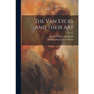 The Van Eycks And Their Art